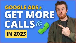 Phone Leads 2023 -  How To Get More Calls From Google Ads
