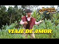 ♪ Jheyson Meza - Viaje De Amor / Éxito de Oro (Huayno Perú)