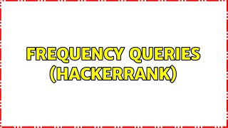 Frequency Queries (Hackerrank) (2 Solutions!!)