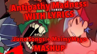 Antipathy Madness WITH LYRICS | @JunoSongs \u0026 @MaimyMayo Madness MASHUP