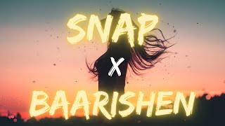 Snap x Baarishen - Mashup (Full Version) | Viral Vibes Bollywood lofi mix 💕🥀