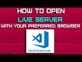 Open live server with your preferred browser- Visual Studio Code