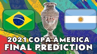 2021 COPA AMERICA FINAL ARGENTINA VS BRAZIL PREDICTION