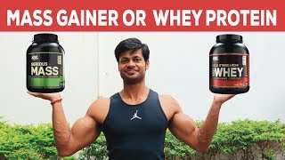 MASS GAINER OR WHEY PROTEIN ? WHICH ONE SHOULD YOU BUY FOR MUSCLE BUILDING ?