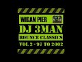 DJ 3MAN - Wigan Pier Bounce Classics Volume 02 1997   2002 2016