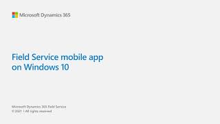 Field Service mobile app on Windows 10 (Public Preview)