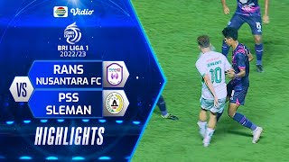 Highlights - Rans Nusantara FC VS PSS Sleman | BRI Liga 1 2022/2023