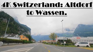 4K Switzerland: Altdorf to Wassen. Hauptstrasse 2 \u0026 Autobahn 2