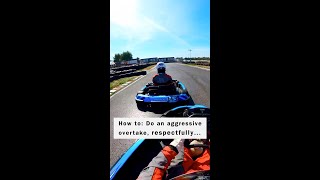 How To: OVERTAKE Respectfully... in karting