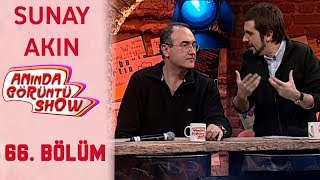 Anında Görüntü SHOW 66. Bölüm Tek Parça - SUNAY AKIN