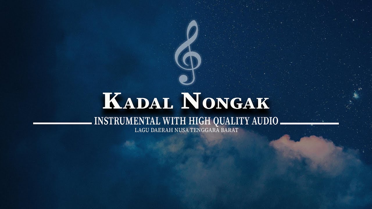 KADAL NONGAK INSTRUMENTAL - LAGU DAERAH NUSA TENGGARA BARAT (HIGH ...