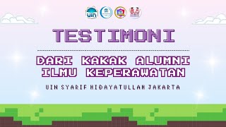 TESTIMONI ALUMNI IKALIK (IKATAN ALUMNI ILMU KEPERAWATAN) FIKES UIN SYARIF HIDAYATULLAH JAKARTA