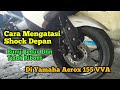 Cara Mengatasi Shock Depan Yamaha Aerox 155 VVA Bunyi Cetok dan Tidak Ribont