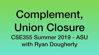 Closure under Complement and Union - CSE355 Intro to Theoretical CS 5/22 Pt. 2