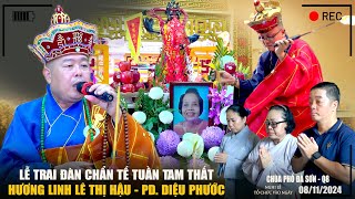 Lễ Đăng Đàn Chẩn Tế Tuần Tam Thất Hương Linh Bà Lê Thị Hậu - PD Diệu Phước