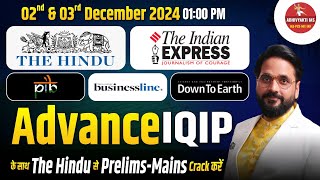 Advance IQIP The Hindu Daily Editorial by Sunil Abhivyakti |3,4Dece.|The Hindu Analysis for UPSC2024