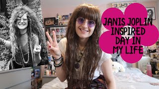 JANIS JOPLIN Inspired Day In My Life