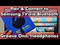 Groove Onn Headphones: How to Pair & Connect to Samsung TV (via Bluetooth)