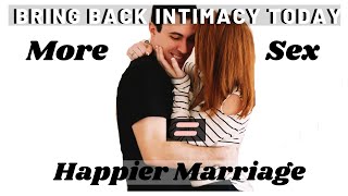 Bring Back INTIMACY In Your Marriage With These 7 Simple Habits!