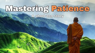 Unveiling Serenity: Zen Journey to Mastering Patience \u0026 Inner Peace | English \u0026 Inspirational Story