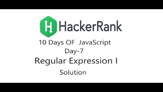 Regular Expression I II HackerRank Solution Of JavaScript II Day-7
