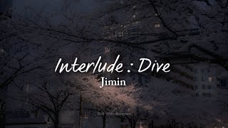 Interlude : Dive || Jimin (lyrics)