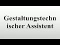 gestaltungstechnischer assistent