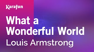 What a Wonderful World - Louis Armstrong | Karaoke Version | KaraFun