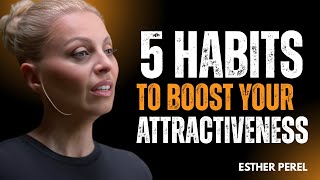 5 Habits That Instantly Boost Your Attractiveness | Evy Poumpouras