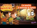 ⌚ Oscar & Malika, toujours en retard ⌚ - LA MONTRE À REMONTER LE TEMPS - Épisode COMPLET