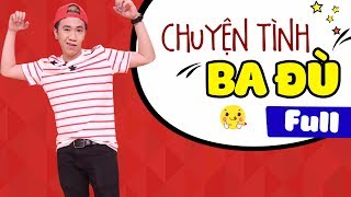 Chuyện Tình 3 Đù Full - Anh Đức [Official]