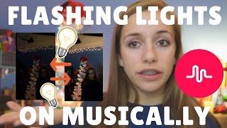 How to do FLASHING LIGHT effects on musical.ly's! How to do FLASHING LIGHT effects on musical.ly's!