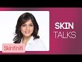 Skin Talks With Dr.Jaishree Sharad | Skincare | Skinfiniti