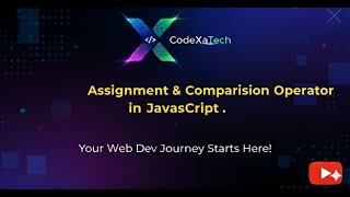 Assignment & Comparision Operator #13 || Javascript Full Tutorial || CodeXaTech