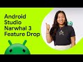 What's new in Android Studio Narwhal 3 Feature Drop