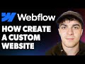 How Create a Custom Website Using Webflow [2025 Full Guide]