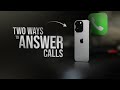 Why iPhone Has Two Ways to Answer Calls? (explained)
