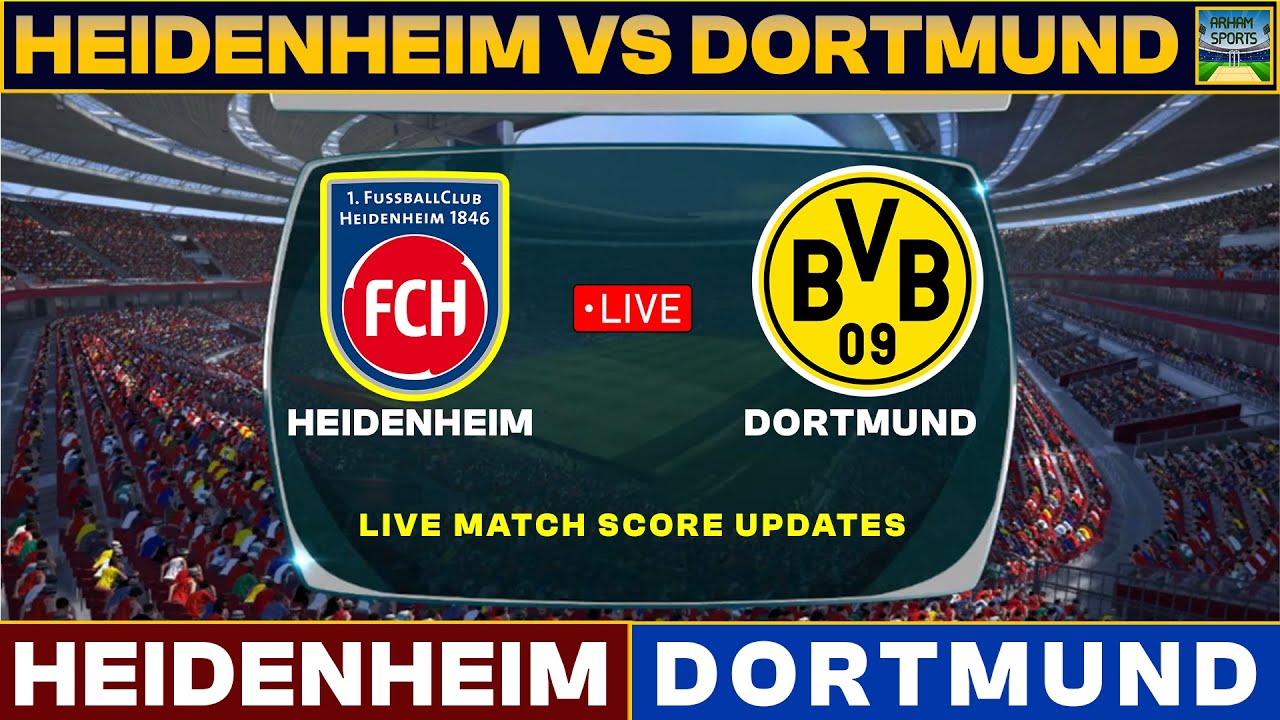 Heidenheim Vs Dortmund Live Match Today | HFC Vs BVB Live Football ...