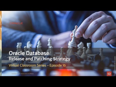Virtual Classroom #16: Oracle Database Release and Patching Strategy for 19c and 23c