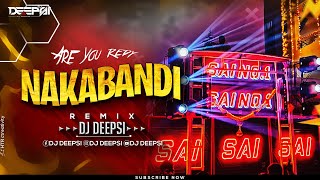 Nakabandi - Remix | DJ Deepsi| Usha Uthup | Sridevi | नाकाबंदी | Are You Ready Nakabandi Dj Song