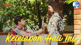 IS THIS LOVE | PART 23 : KETETAPAN HATI INI