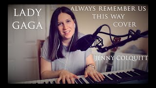 Always Remember Us This Way- A Star is born- Lady Gaga- Cover by Jenny Colquitt