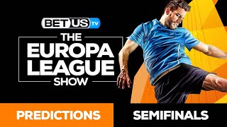 Europa League Semi-Finals | Soccer Predictions, UEL Odds & Free Tips