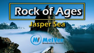 Rock of Ages || Jasper Sea || #MustWatch #RockOfAges
