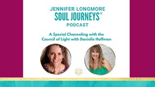 A Special Channeling from the Council of Light with Danielle Hoffman