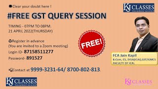 FREE GST QUERY SESSION || 21 - April -2022 ||