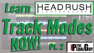 ThePedalGuy Presents How to Use the HeadRush Looperboard Track Modes Part 2