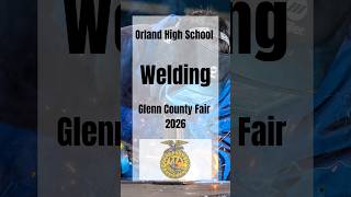 OHS FFA Welding - Glenn County Fair 2026