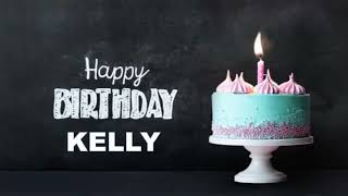 FELIZ CUMPLEAÑOS  KELLY - Happy Birthday to You KELLY #Cumpleaños #Feliz #viral #2023