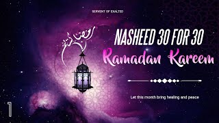 Nasheed 30 for 30 Series  |Ramadan special || Muhammad AL MUQIT
